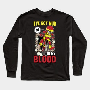 I ve got Mud in my Blood Motocross Dirt Bike Dirt Biking Long Sleeve T-Shirt